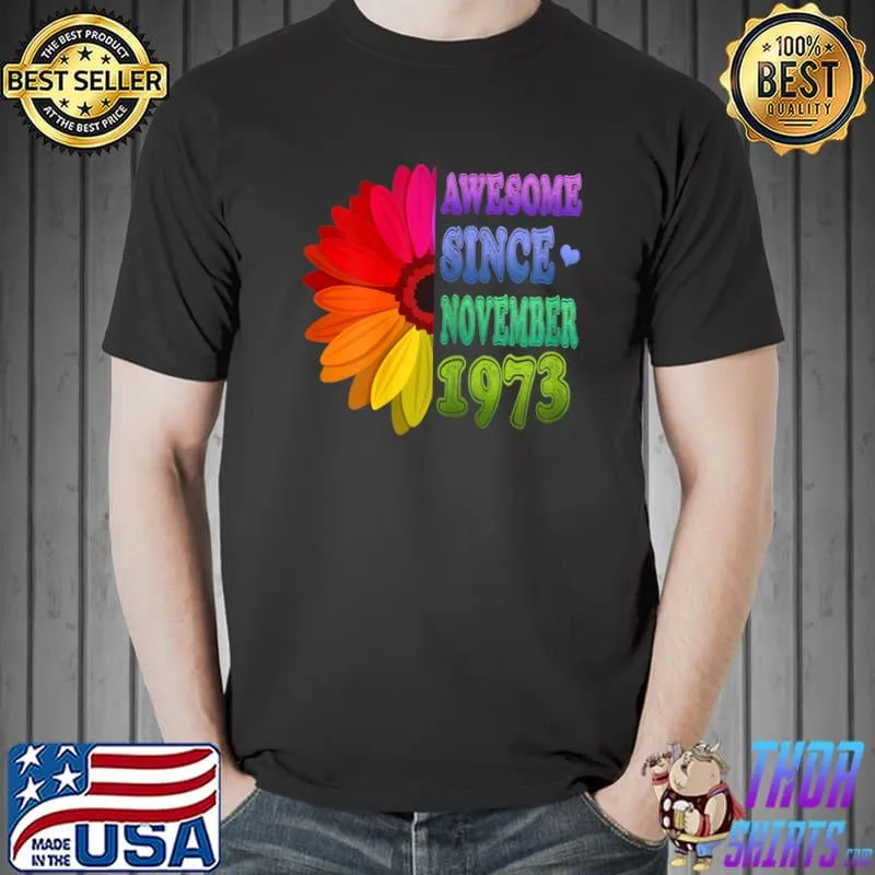 48 Year Old Floral Awesome Since November 1973 48th Birthday T-Shirt Unisex