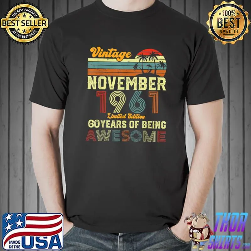 60 Year Old 60th Birthday Vintage November 1961 Men Women T-Shirt Unisex