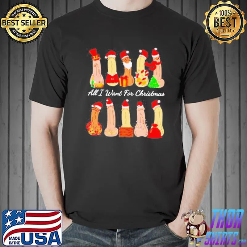 ALL I WANT FOR CHRISTMAS SHIRT Unisex