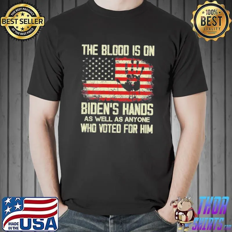 American Flag Handprint Biden Blood On His Hands As Well As Anyone Who Voted For Him Shirt Unisex