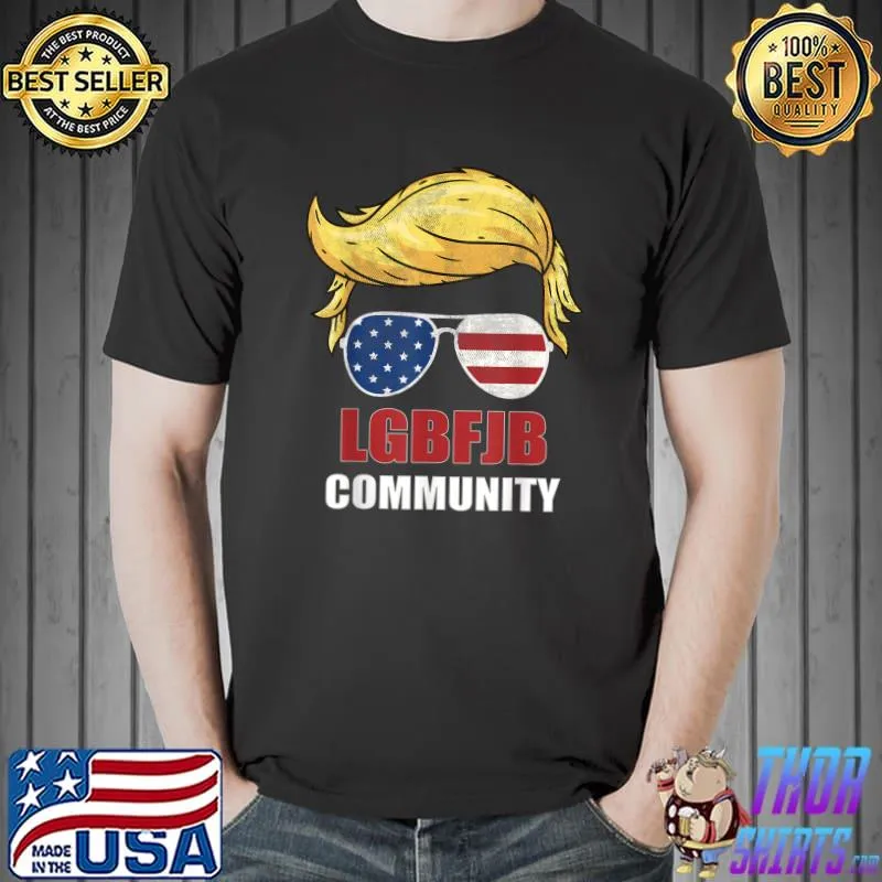 Anti Liberal US Flag Proud Member Of LGBFJB Community Men T-Shirt Unisex
