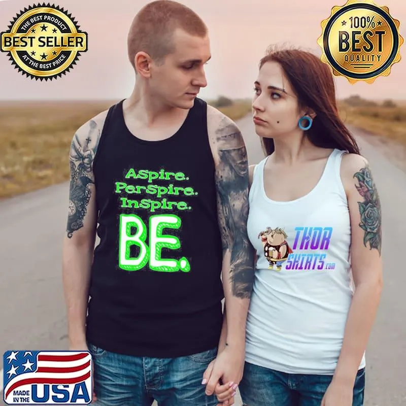 ASPIRE PERSPIRE INSPIRE BE SHIRT Tank Top