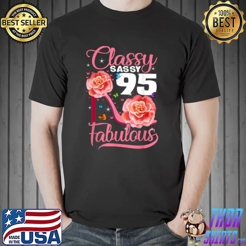 Awesome 95 Years Old Gifts Sassy Classy 95 and Fabulous Birthday T Shirt Unisex