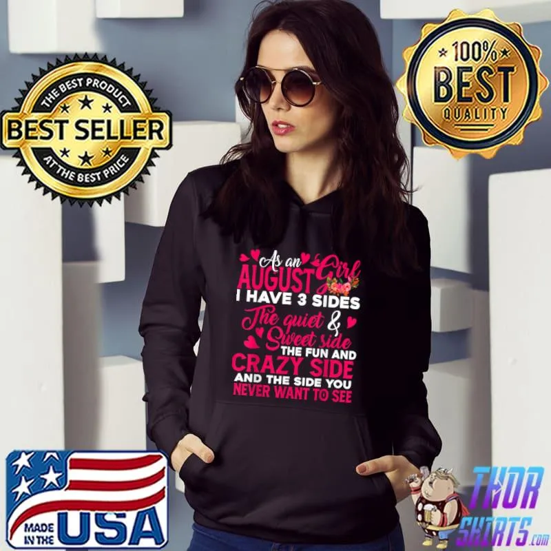 Awesome As August Girl I Have 3 Sides Floral Birthday Mother’s Day T Shirt