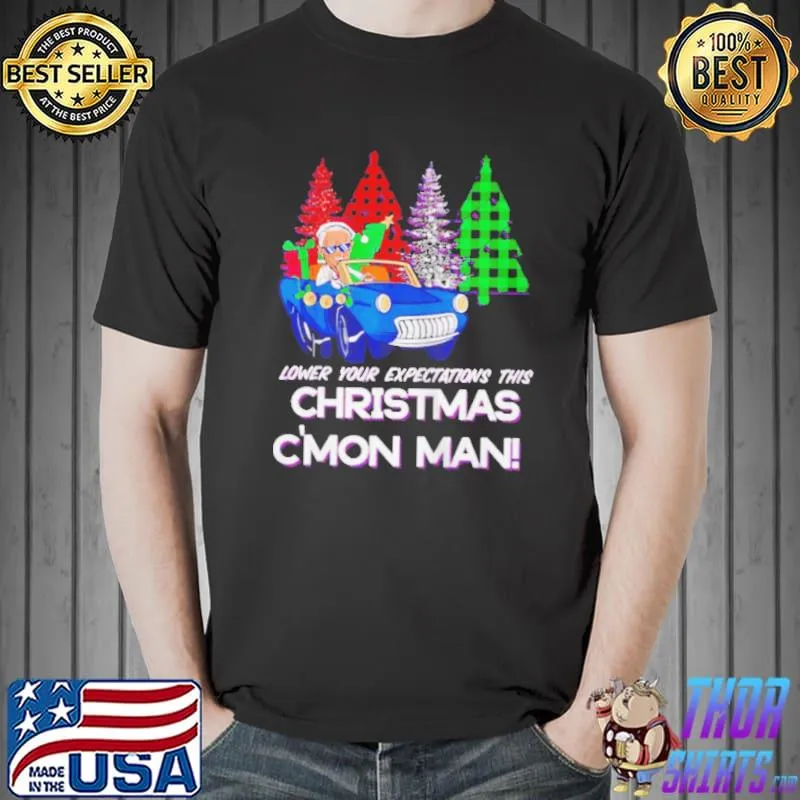 Awesome Awesome Biden lower your expectations this christmas c'mon man Unisex
