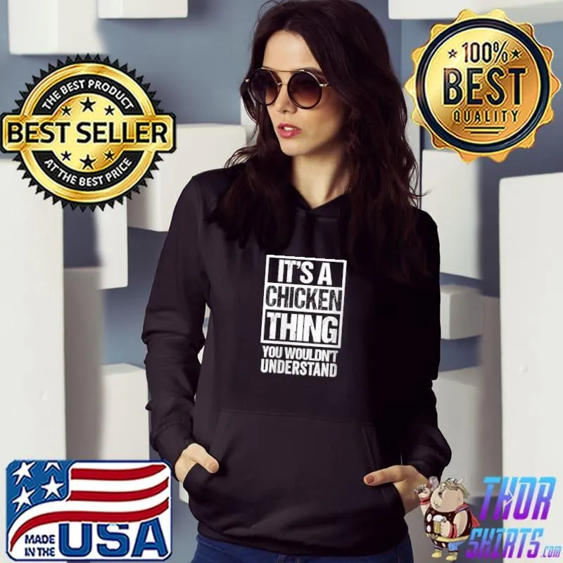 Awesome chicken Fan A Chicken Thing You Wouldn't Understand T-shirt