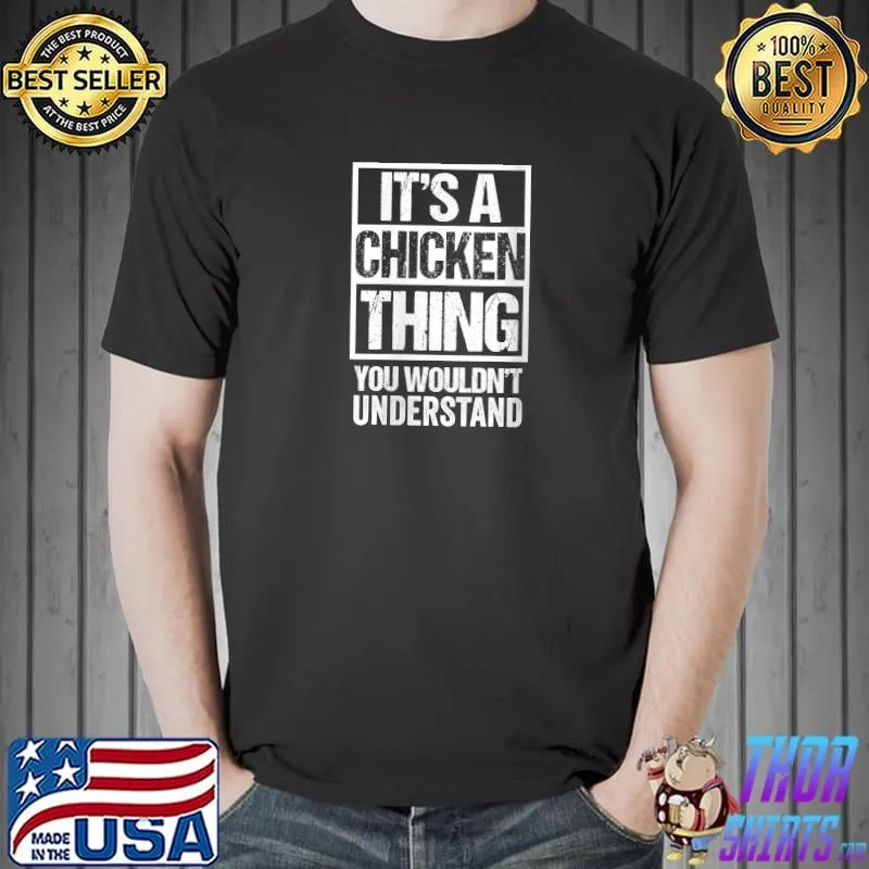 Awesome chicken Fan A Chicken Thing You Wouldn't Understand T-s Unisex