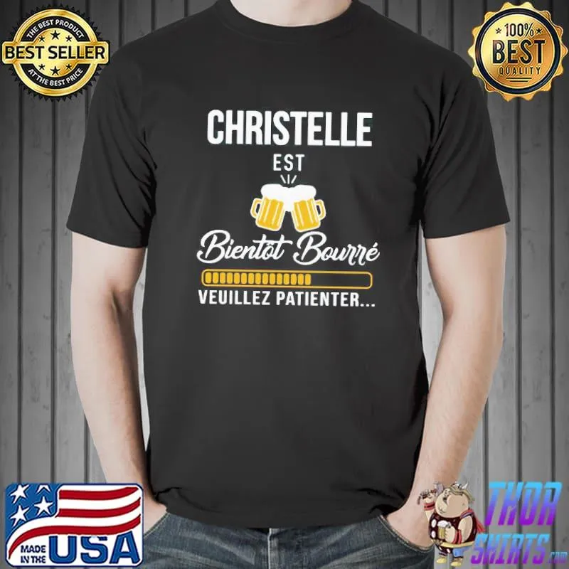 Awesome christelle Est Bientot Bourre Veuillez Patienter Shirt Unisex