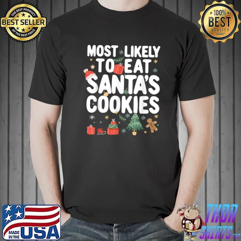 Awesome christmas Family Matching Most Likely To eat Santa's Cookies T-Shirt Unisex