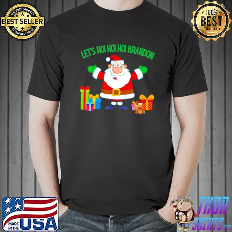 Awesome Christmas Let’s Go Go Go Brandon Santa Claus Xmas T Shirt Unisex