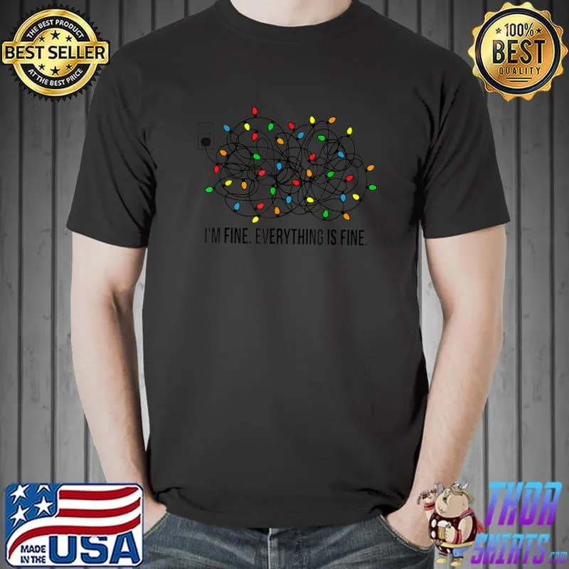 Awesome Christmas Lights I'm Fine Everything Is Fine Ugly Christmas T-Shirt Unisex