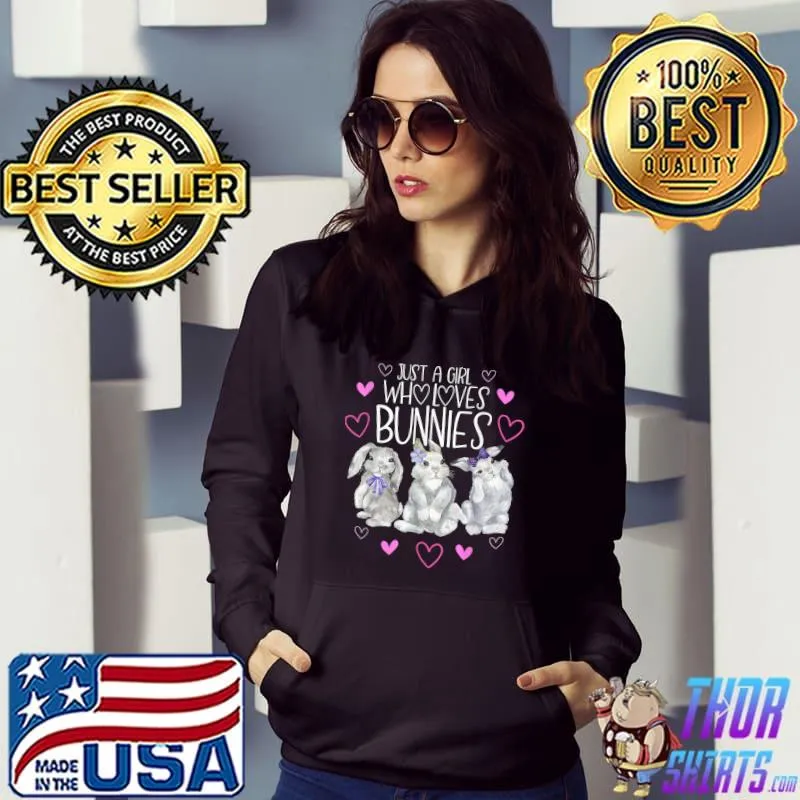 Awesome Cool Bunny Rabbit Tshirt, Just A Girl Who Loves Bunnies T-Shirt Hoodie