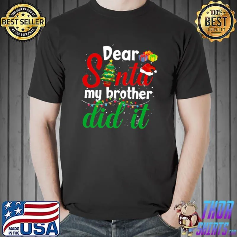 Awesome dear Santa claus My Brother Did It Funny Christmas Pajama T-s Unisex