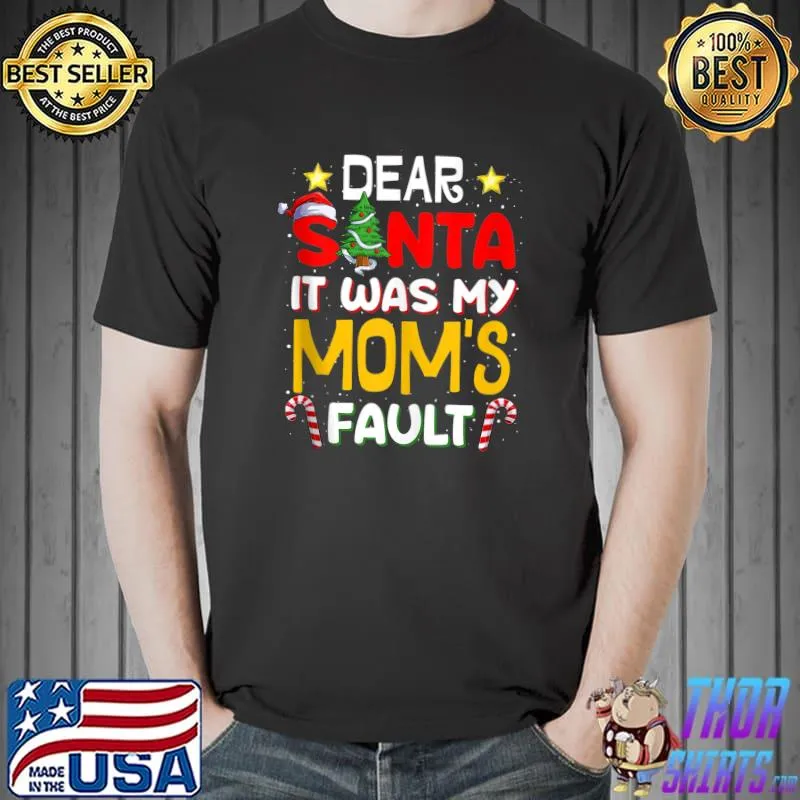 Awesome Dear Santa It Was My Mom's Fault Funny Christmas Pajama T-shirt