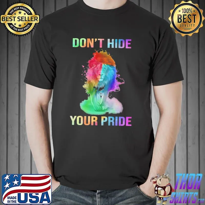 Awesome don't hide Your Pride Lion Watercolor Shirt Unisex