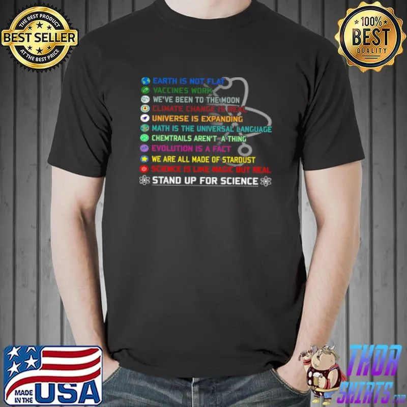 Awesome Earth is not flat vaccines work we’ve been to the moon climate change is real shirt