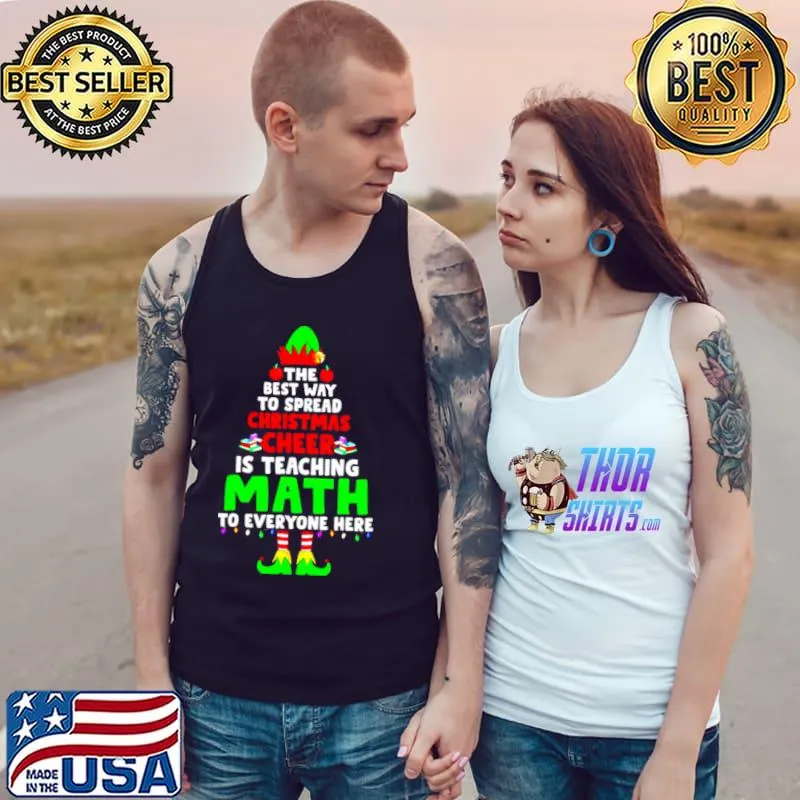 Awesome elf the best way to spread Christmas cheer is teaching math s Tank Top