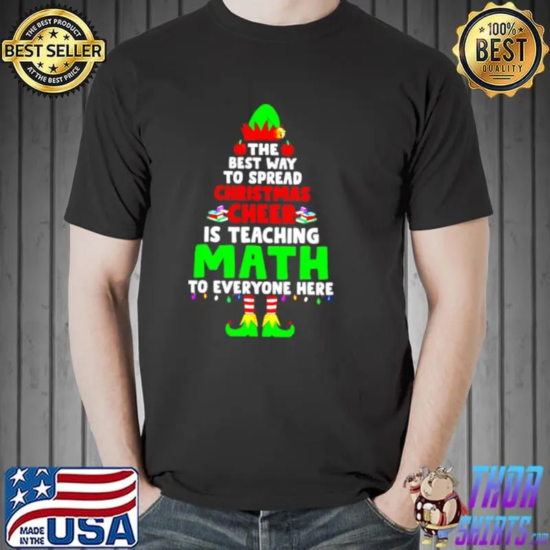 Awesome elf the best way to spread Christmas cheer is teaching math s Unisex