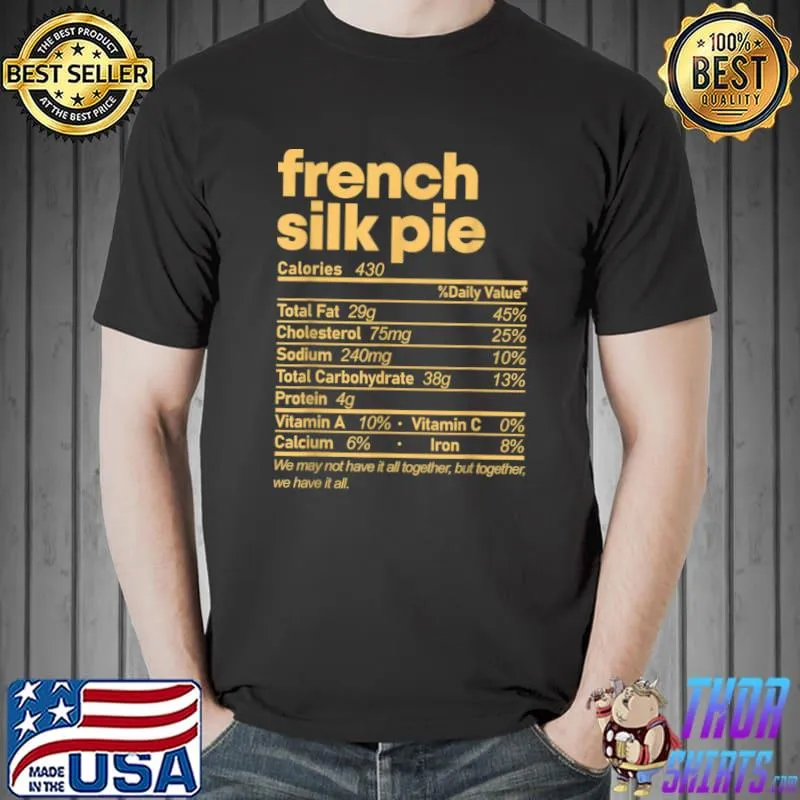 Awesome French Silk Pie Nutrition Facts Thanksgiving Christmas Food T Shirt