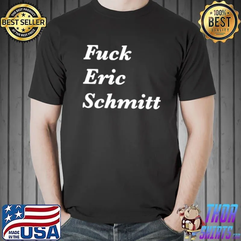 Awesome Fuck Eric Schmitt Unisex
