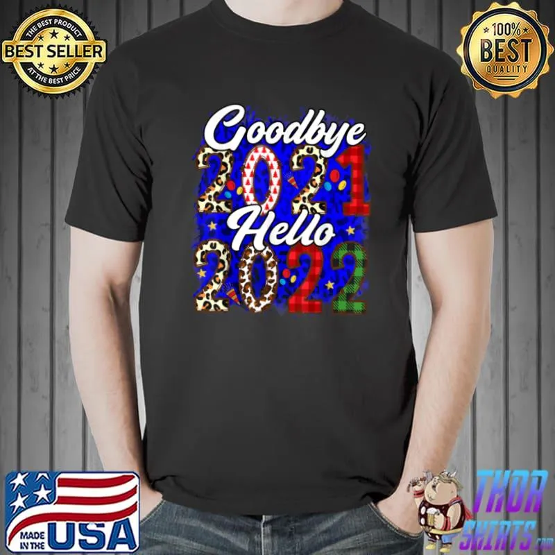 Awesome Happy New Year 2022 Tee Hello Eve Goodbye 2021 Pajama Family T Shirt