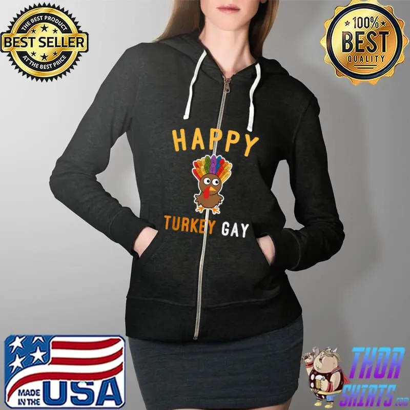 Awesome Happy Turkey Gay LGBT Gay Lesbian Pride Thanksgiving Holiday T-Shirt Full Zip Hooded