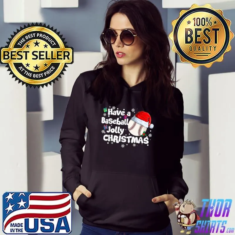 Awesome Have A Baseball Jolly Christmas Funny Santa Sporty Ball T-Shirt Hoodie