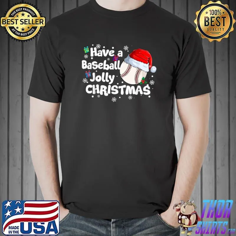Awesome Have A Baseball Jolly Christmas Funny Santa Sporty Ball T-Shirt