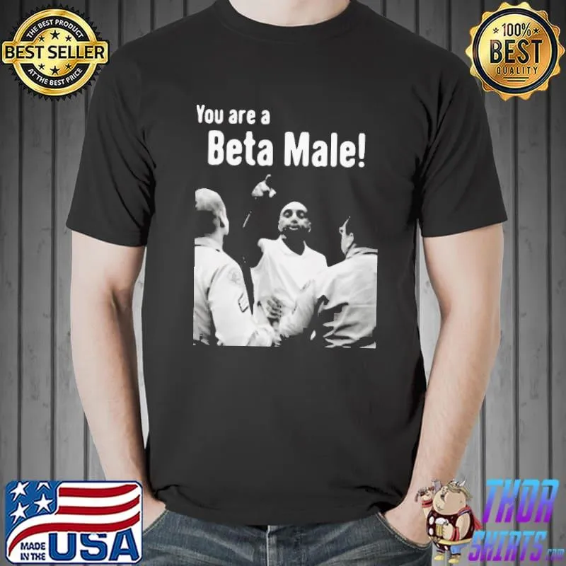 Awesome hot JLP Talk Show You Are A Beta Male Shirt