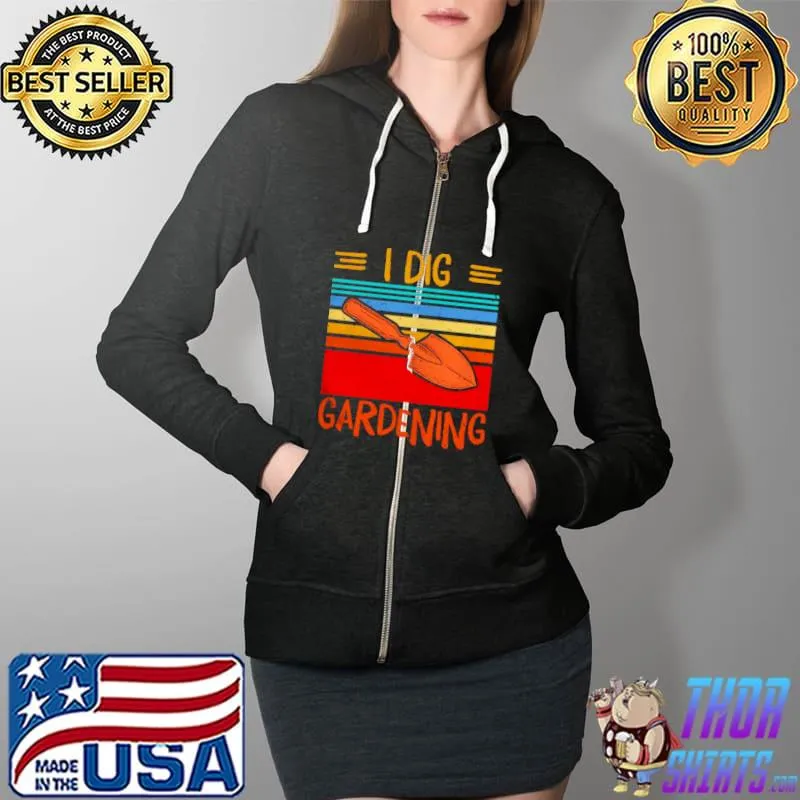 Awesome I dig gardening vintage Full Zip Hooded