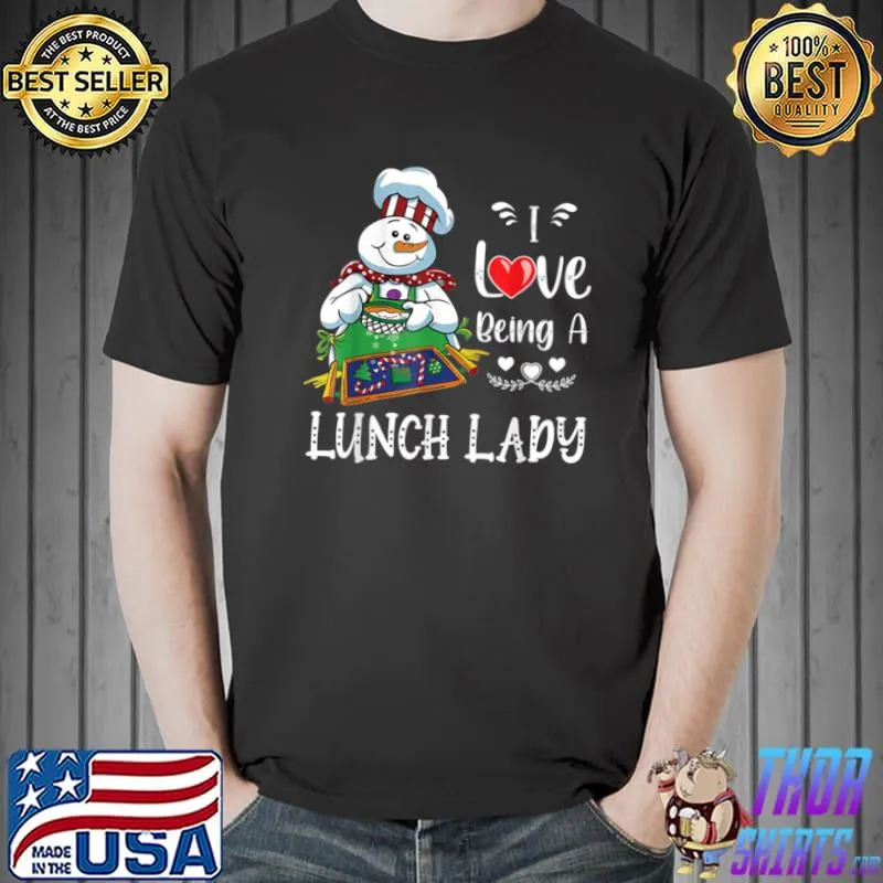 Awesome I Love Being A Lunch Lady Funny Snowman Christmas Womens T Shirt