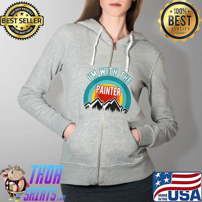 Awesome i'm With The Painter T-Shirt Full Zip Hooded