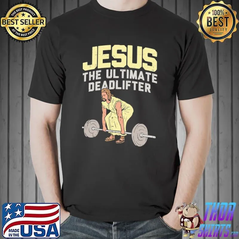 Awesome Jesus The Ultimate Deadlifter Shirt Unisex