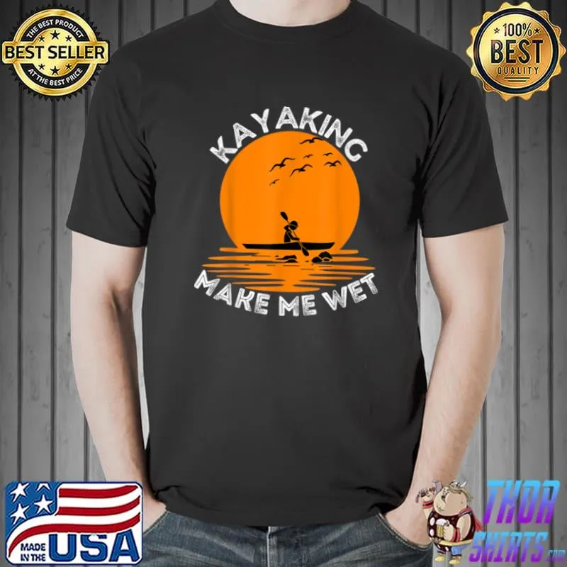 Awesome Kayaking Makes Me Wet Vintage T Shirt Unisex