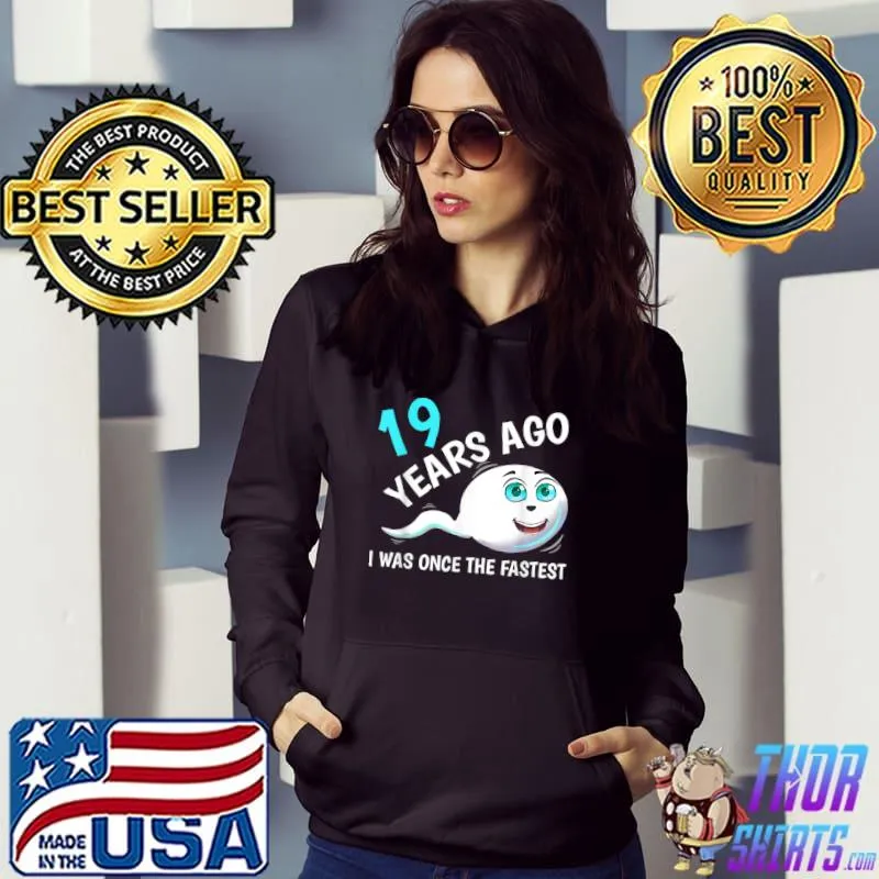 Awesome Mens 19 years ago, I was the fastest birthday anniversary T Shirt