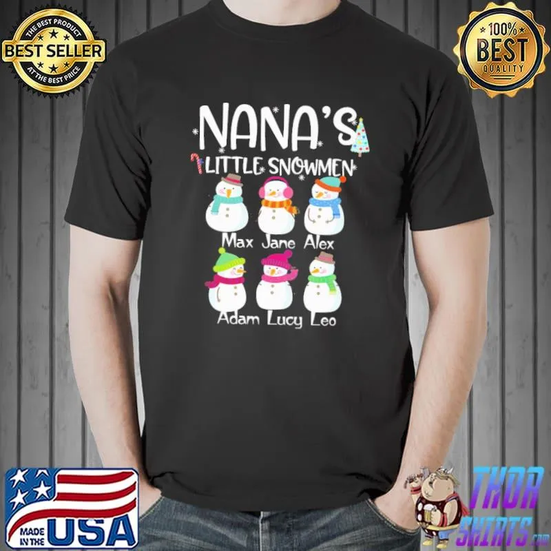 Awesome Nanas little snowmen six snowman max jane alex adam lucy leo Unisex