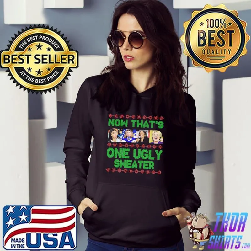 Awesome Now That's One Ugly Sweater Christmas shirt
