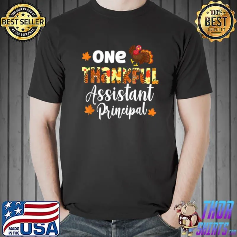 Awesome One Thankful Assistant Principal Autumn Thanksgiving T Shirt Unisex