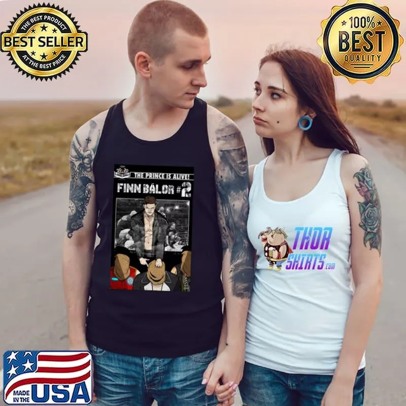 Awesome Perfect The Prince Is Alive FinnBalor #2 Tee Shirts Tank Top