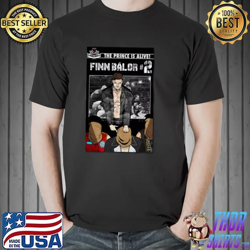 Awesome Perfect The Prince Is Alive FinnBalor #2 Tee Shirts Unisex