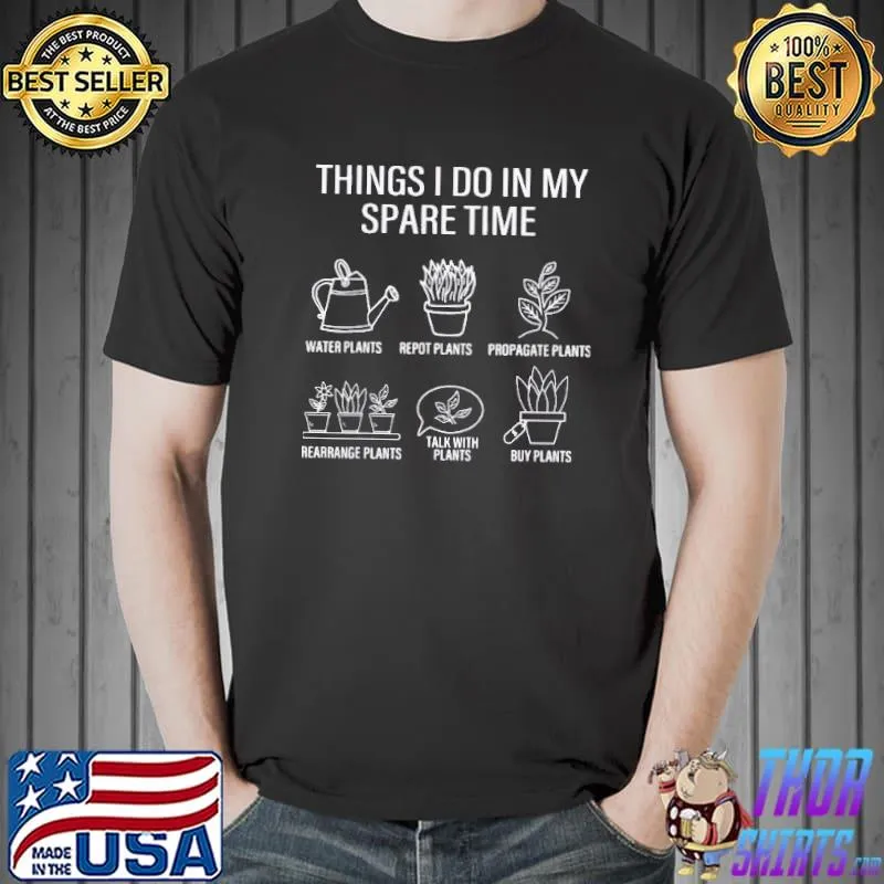 Awesome Premium Gardener Gardening Things I Do In My Spare Time Plant Shirt