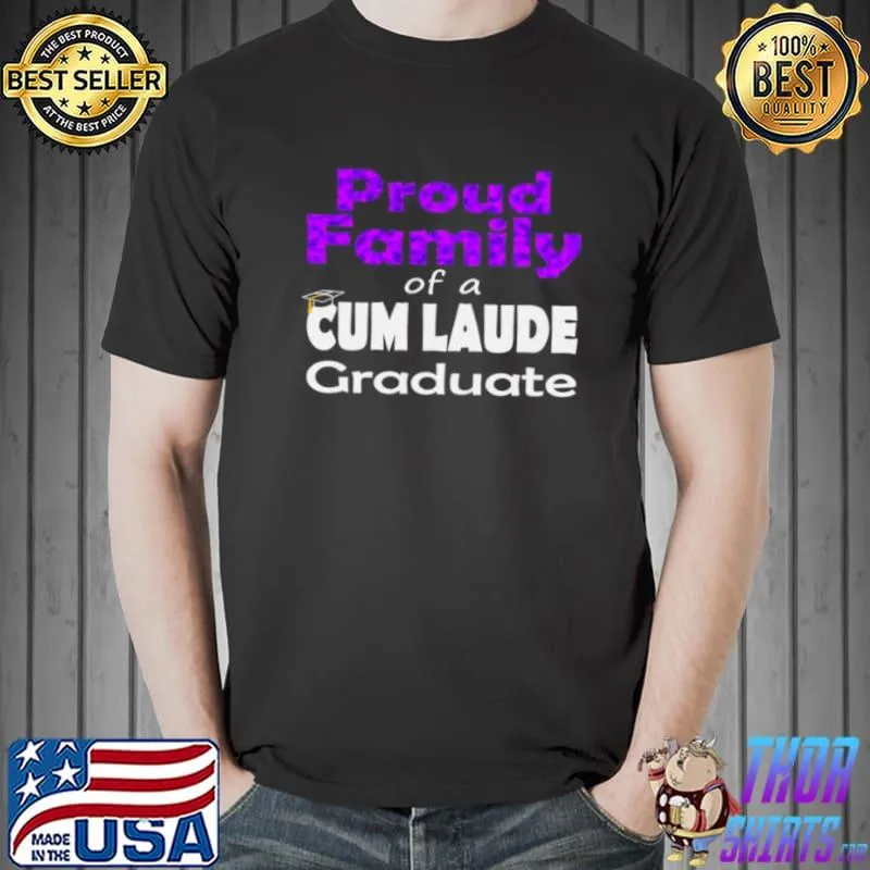 Awesome Proud Family 2021 Cum Laude Class of 2021 Graduate Family Shirt