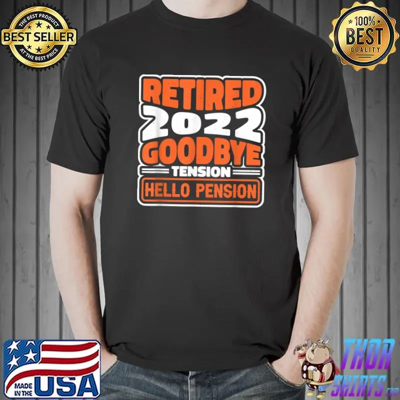 Awesome rente 2022 Rente Retired 2022 Goodbye Tension Hello Pension T-Shirt Unisex