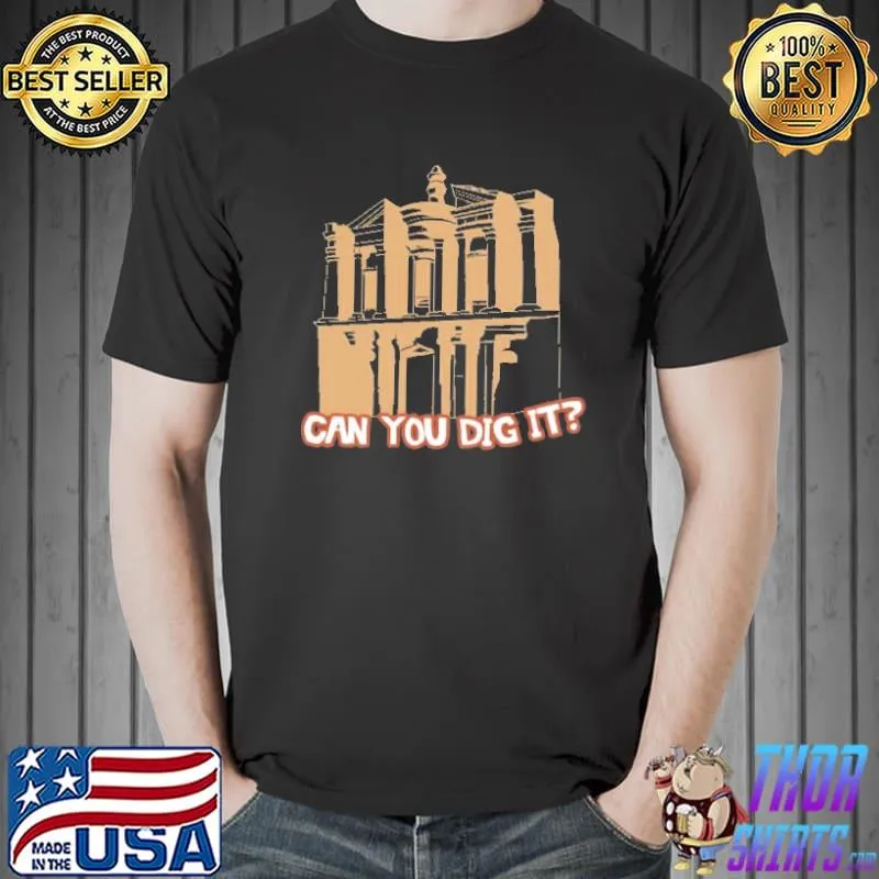 Awesome Ruins Archeology Can You Dig It Vintage Shirt Unisex