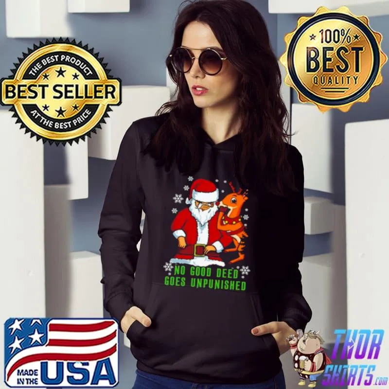 Awesome Santa claus and reindeer no good deed goes unpunished christmas Hoodie