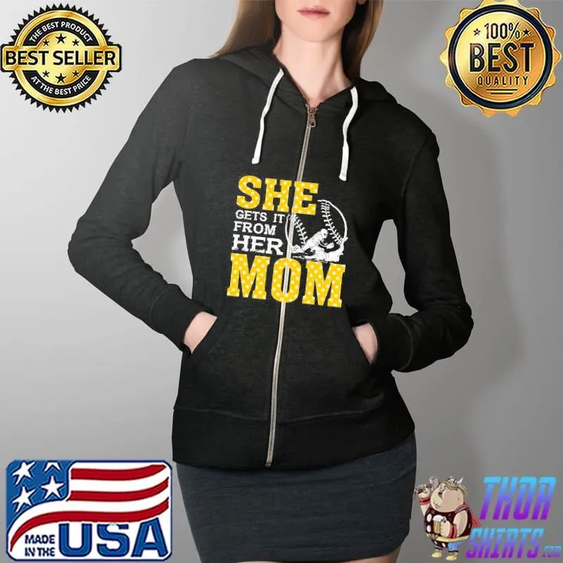 Awesome Softball She Gets It From Her Mom Shirt Full Zip Hooded