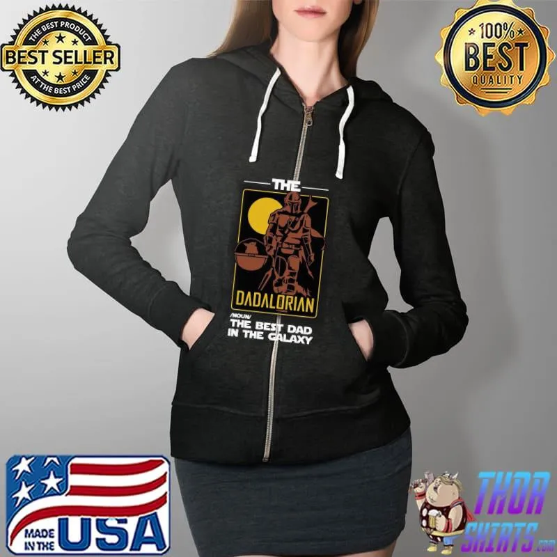Awesome The Dadalorian The Best Dad In The Galaxy Shirt Full Zip Hooded