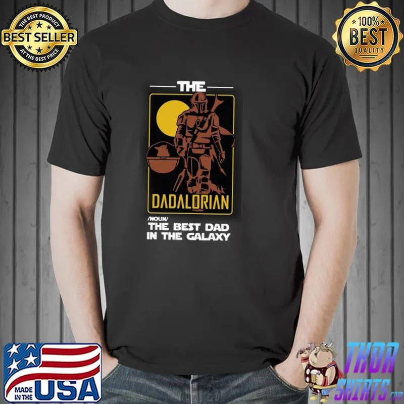 Awesome The Dadalorian The Best Dad In The Galaxy Shirt Unisex