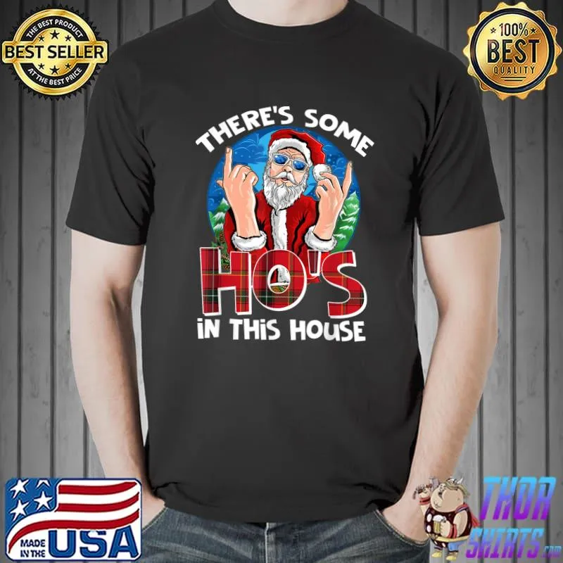 Awesome there's Some Hos In This House Funny Christmas Santa Lov T-Shirt Unisex
