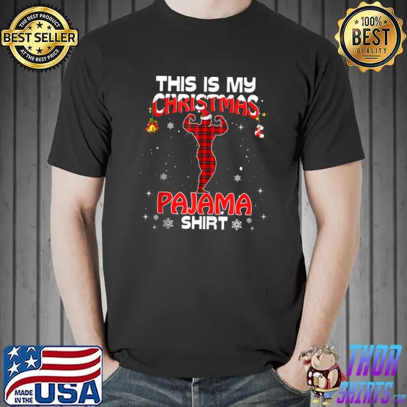 Awesome this Is My Christmas Pajama Red Plaid Bodybuilder Xmas T-Shirt Unisex